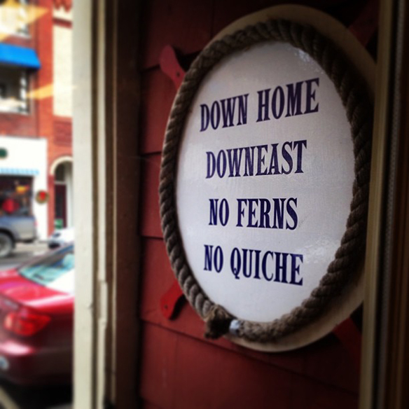 A true Maine philosophy--taken out front of Marriner’s Restaurant in downtown Camden