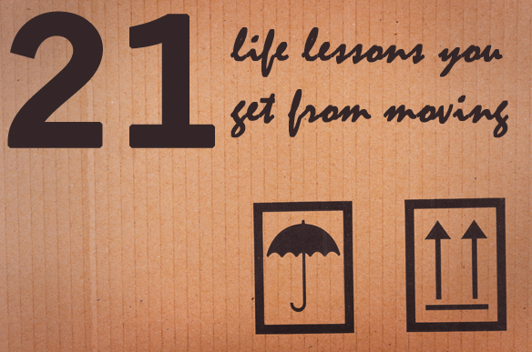 21 Life Lessons You Learn From Moving