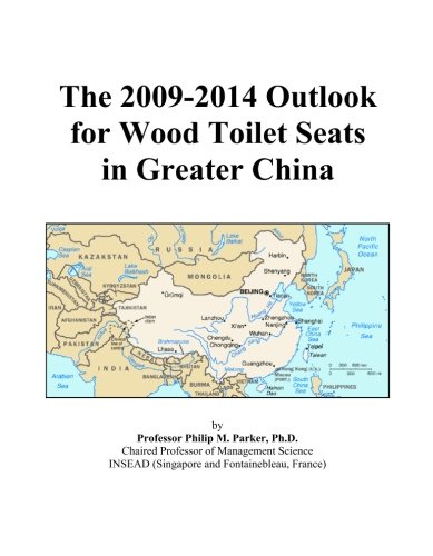 The 2009-2014 Outlook for Wood Toilet Seats in Greater China 