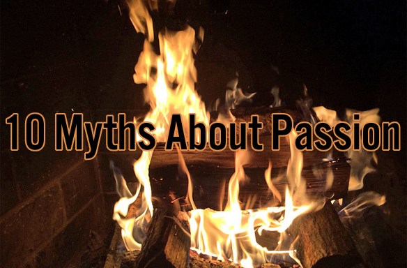 10 Myths About Passion