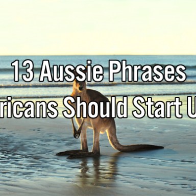 13 Aussie Phrases Americans Should Start Using