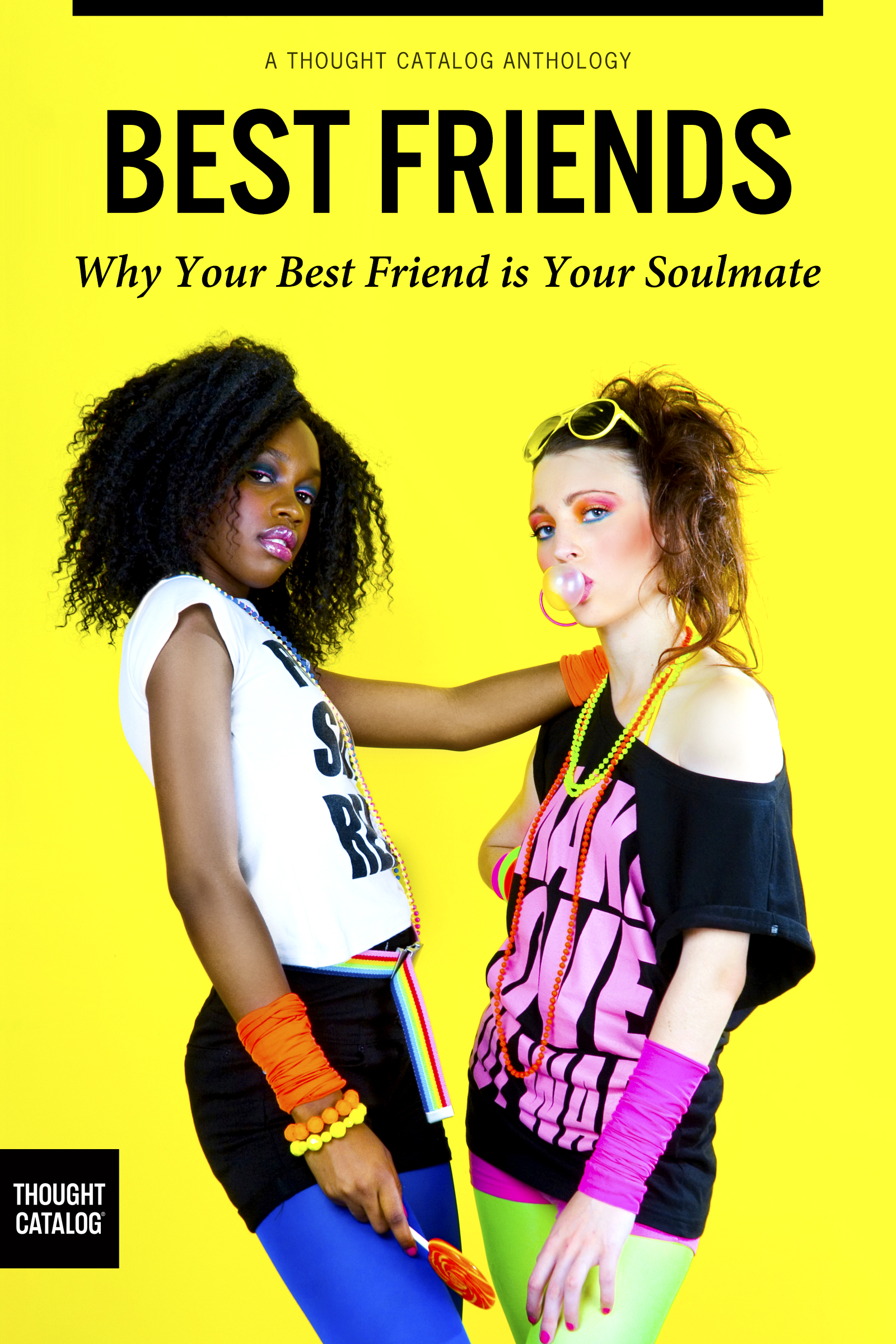 15 Things We To Thank Our Best Friends For Thought Catalog