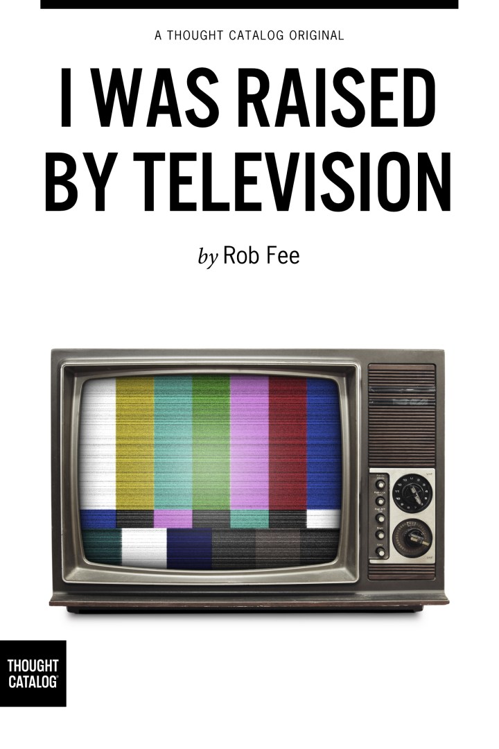 I Was Raised By Television