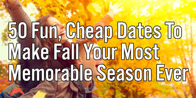 50 Fun, Cheap Dates To Make Fall Your Most Memorable Season Ever