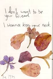 i don't want to be your friend i want to kiss your neck