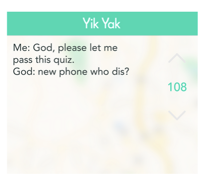 These 24 Hilarious Yik-Yaks Totally ​*Get*​ What Being A College Student In 2015 Is Like