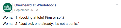 Facebook / Overheard at Whole Foods