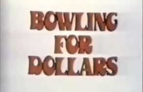 Bowling for Dollars