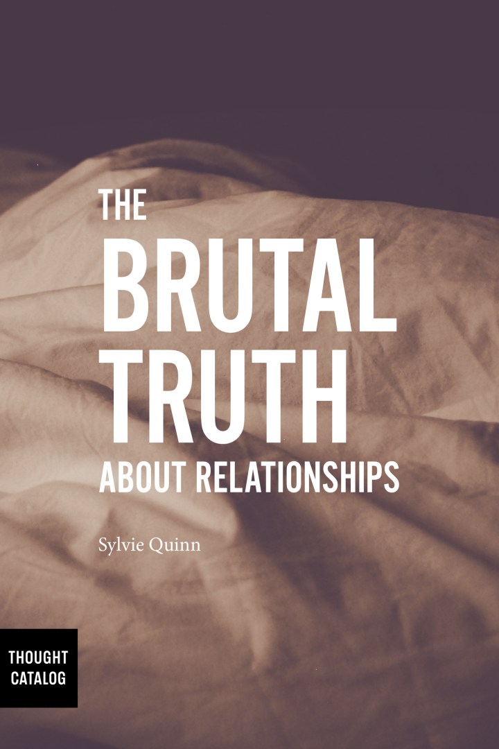 The Brutal Truth About Relationships
