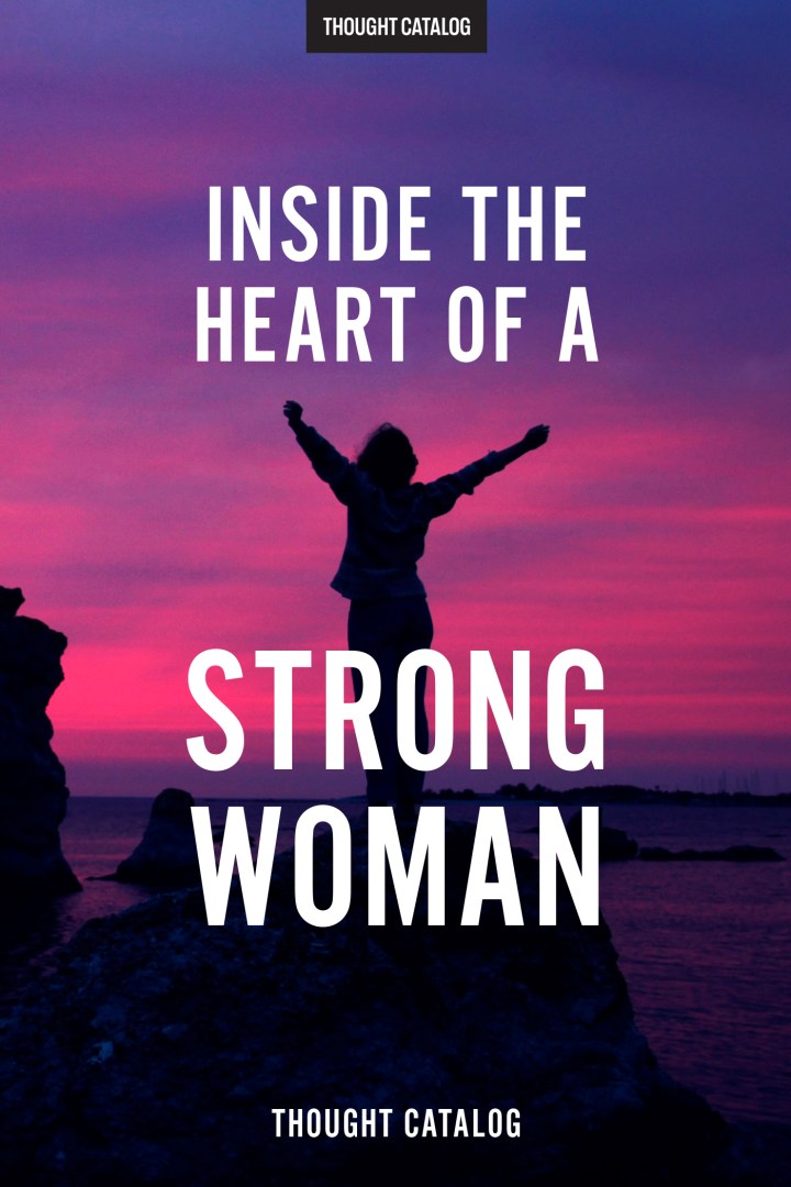 Inside The Heart Of A Strong Woman