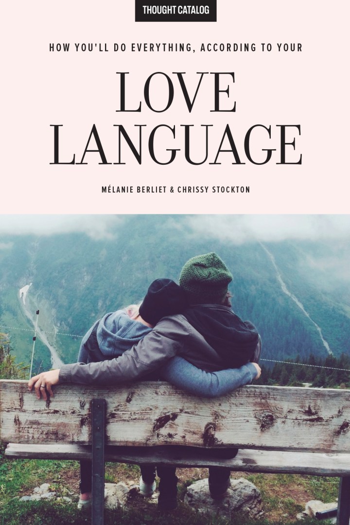 How You’ll Do Everything, According To Your Love Language