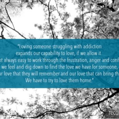 6 Family Members Share The Beautiful, Heartaching Truth About Loving Someone With An Addiction