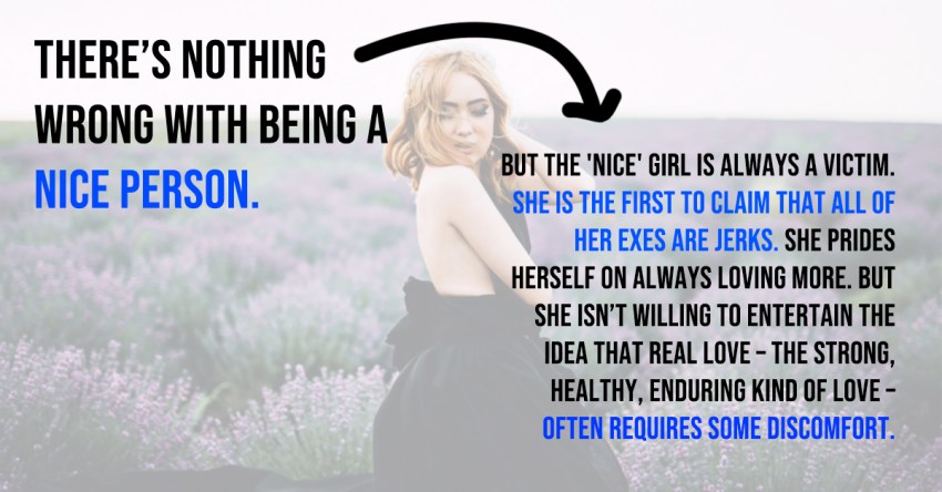 Move Over ‘Nice Guys’ – Meet The ‘Nice Girl,’ Who Is Never At Fault In Her Relationships
