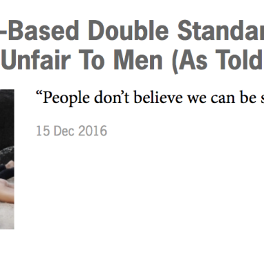 Okay, This Article About ‘Gender-Based Double Standards That Are Unfair To Men’ Is Almost Completely Ridiculous