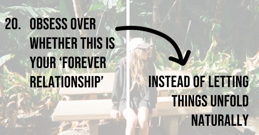 25 Ways To Accidentally Sabotage Your Relationship Before It Has The Chance To Begin
