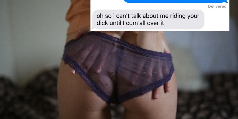 42 Dangerously Dirty Sexts That’ll Make You Want To Fuck Right Now