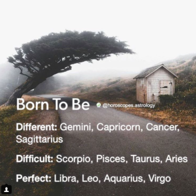 26 Truths About Who You Are, According To Your Zodiac Sign