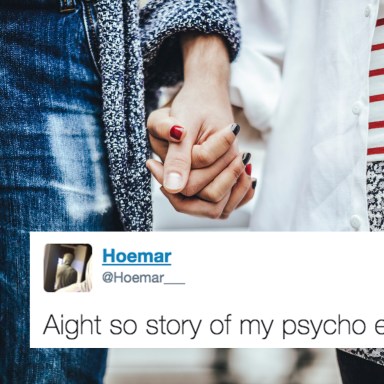 This Guy Tweeted Out The Insane Story Of His ‘Lil Lunatic’ Ex Girlfriend And I Am Shook