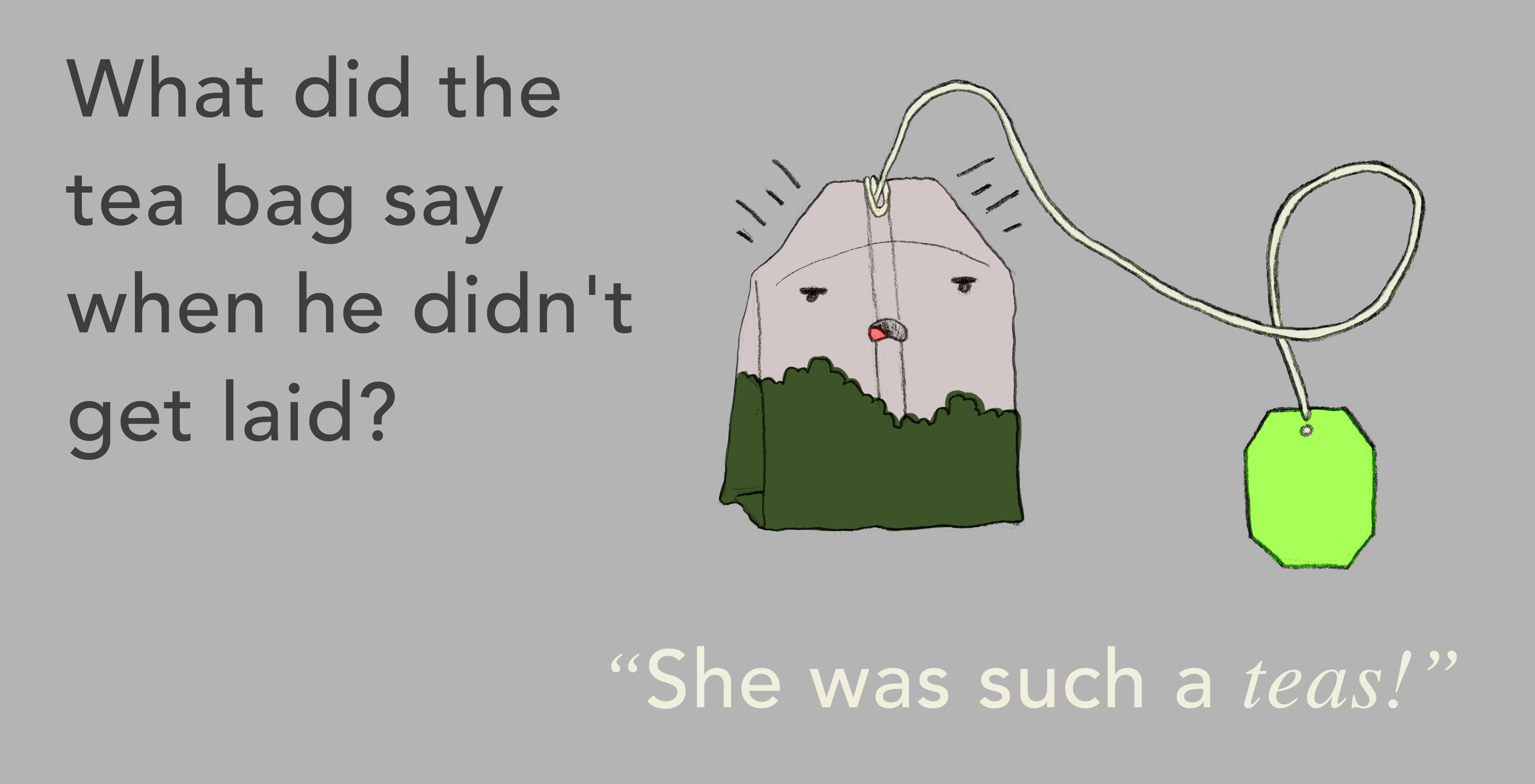 11+ Tea Puns Just For Brew Thought Catalog