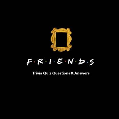 150+ “Friends” Trivia Questions and Answers
