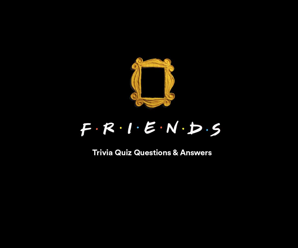 150+ “Friends” Trivia Questions and Answers Thought Catalog