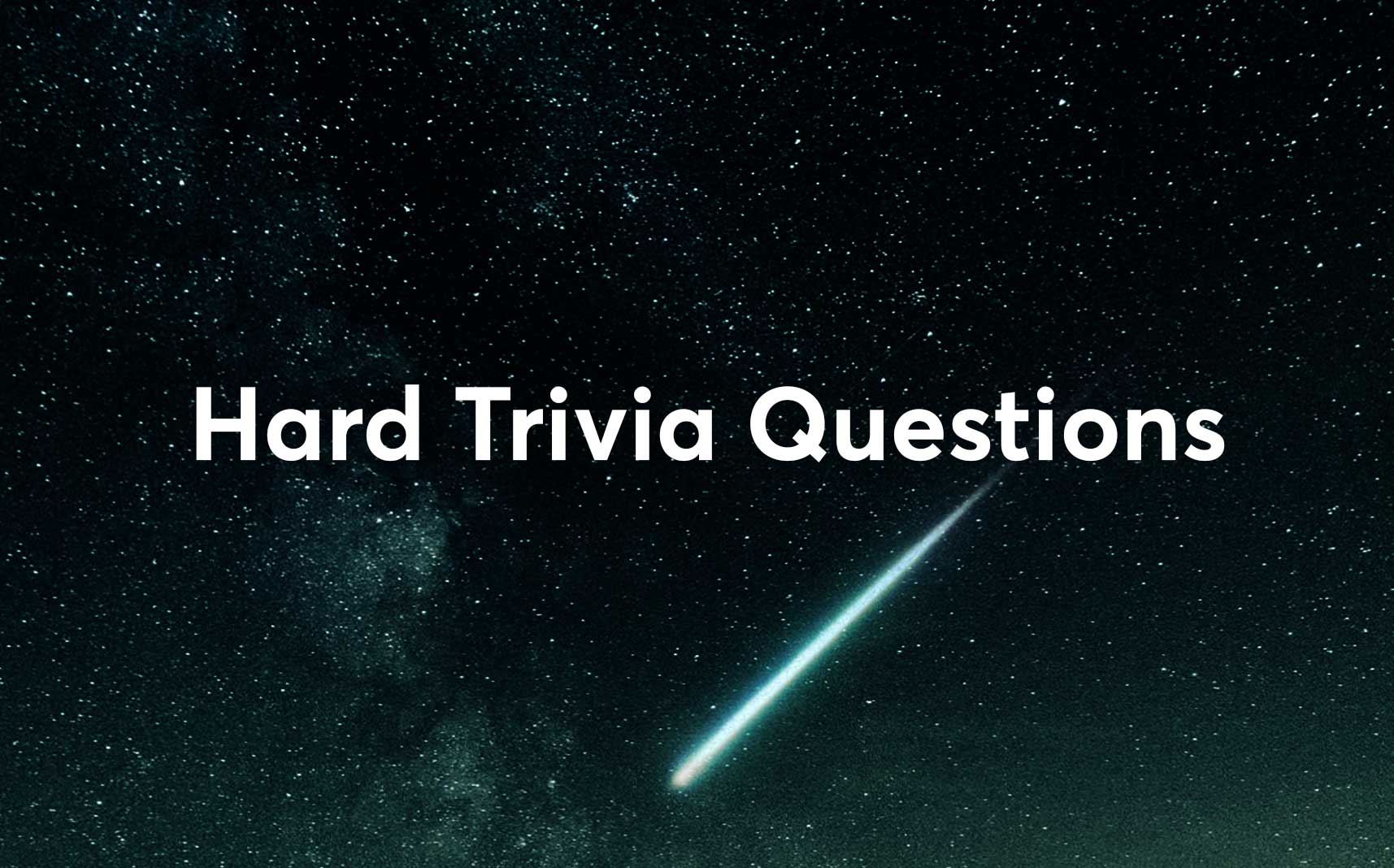 150 Hard Trivia Questions And Answers Thought Catalog