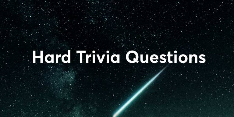 150+ Hard Trivia Questions and Answers