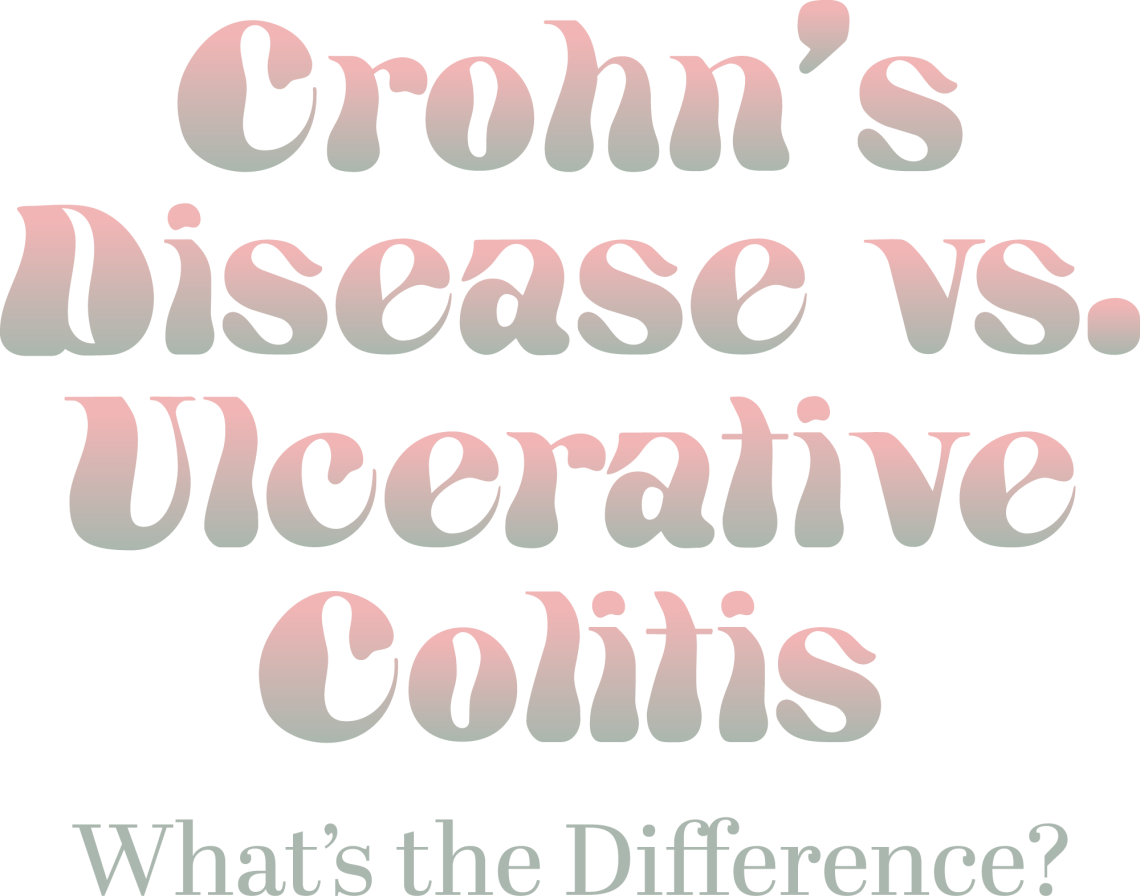 Crohn's Disease versus Ulcerative Colitis